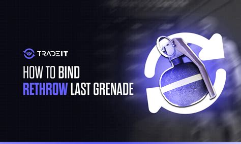 csnades|bind rethrow last grenade.